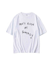 White Don¡¯t Ruin My Fantasy T-Shirt