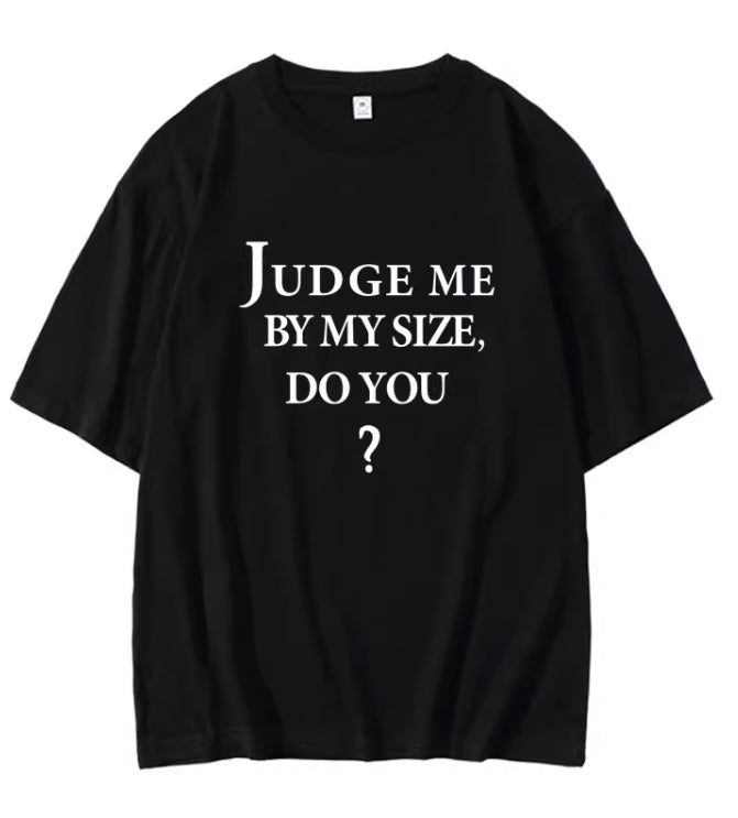 Black 'Judge Me By My Size' T-Shirt
