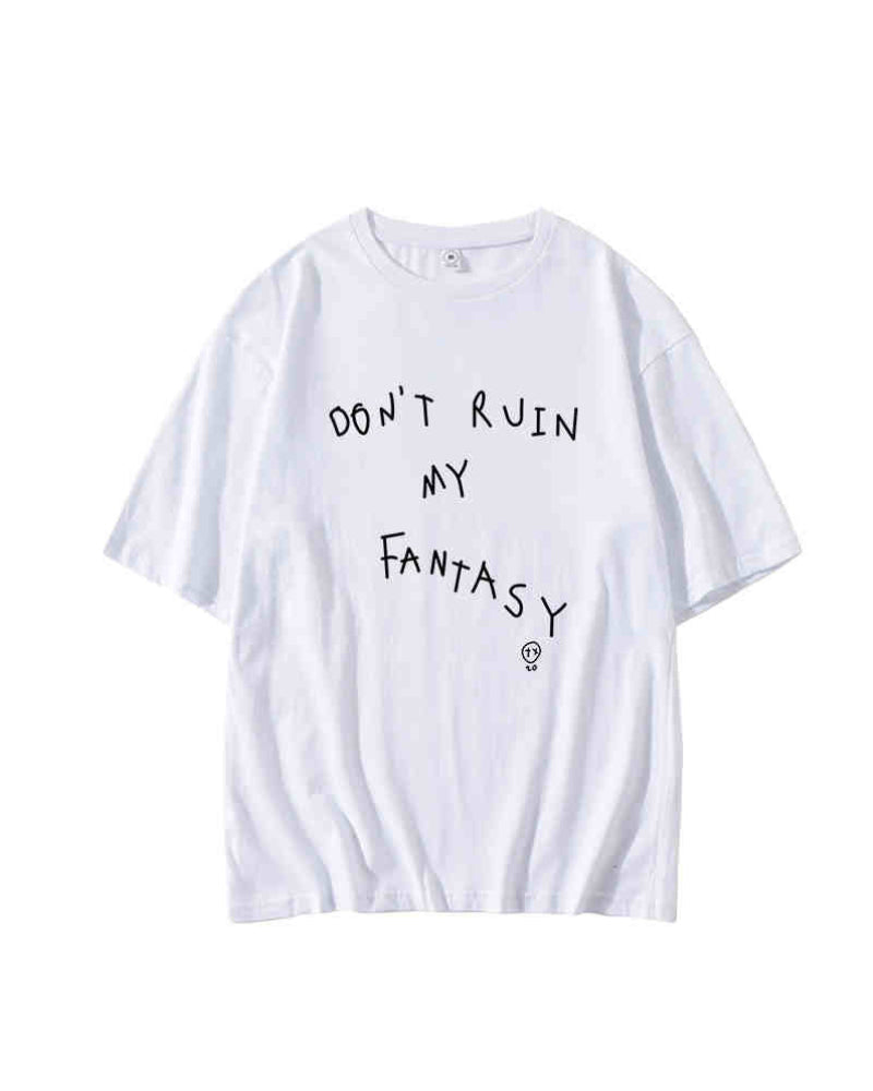White Don¡¯t Ruin My Fantasy T-Shirt